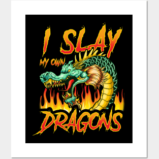 I Slay My Own Dragons Posters and Art